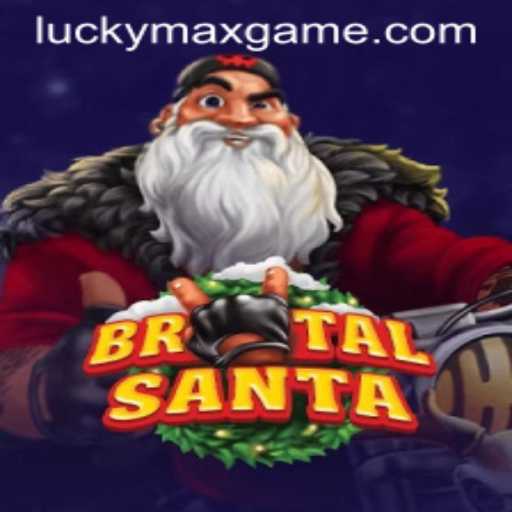 BrutalSanta: A Festive Twist to Gaming with the Lucky Max Game
