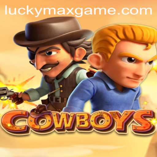 Exploring the Exciting World of COWBOYS: The Lucky Max Game