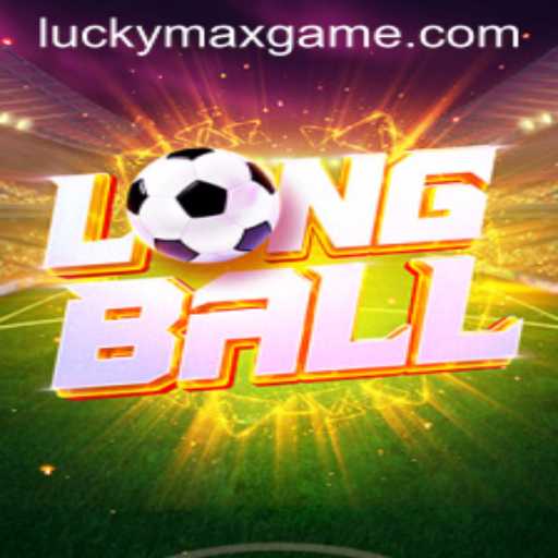 Exploring LongBall: Unveiling the Exciting World of the 'Lucky Max Game'