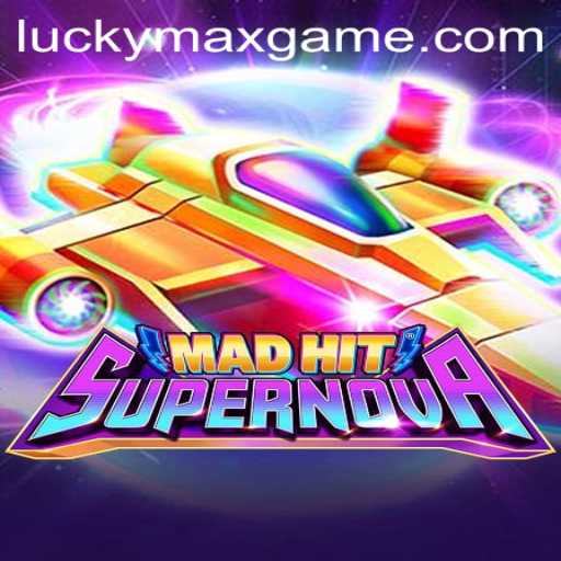 MadHitSupernova: An In-Depth Look into the Lucky Max Game
