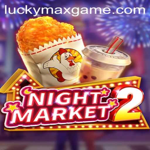 Unveiling NightMarket2: Dive into the Thrilling World of Lucky Max Game