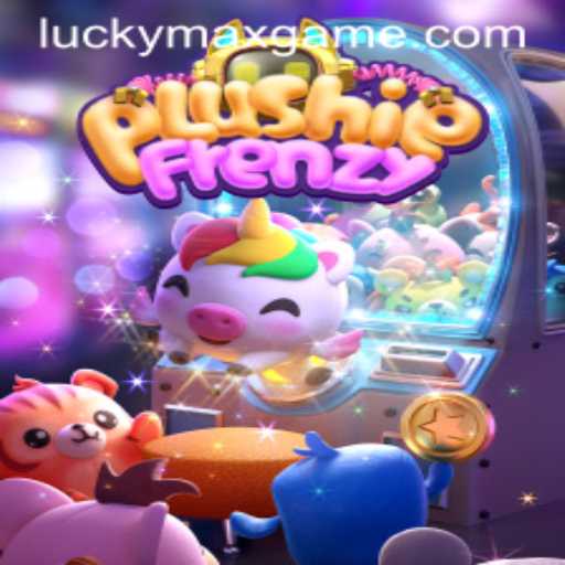 Exploring PlushieFrenzy: The Ultimate Experience in the Lucky Max Game