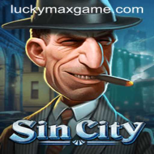 Discovering SinCity: The Fascinating World of Lucky Max Game